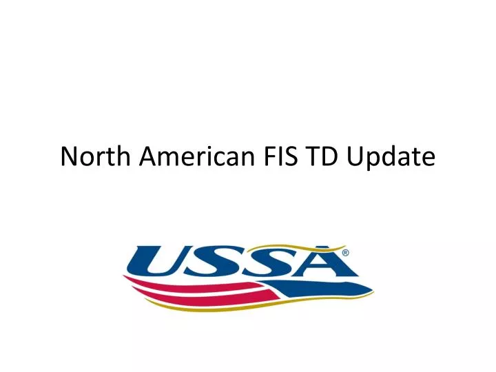 north american fis td update