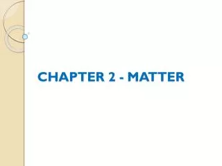 CHAPTER 2 - MATTER