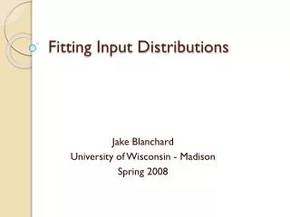 Fitting Input Distributions