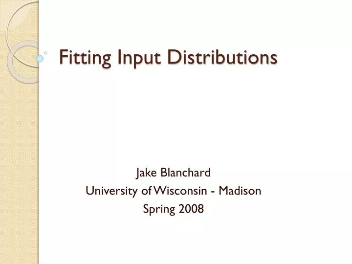 fitting input distributions