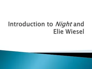 Introduction to Night and Elie Wiesel