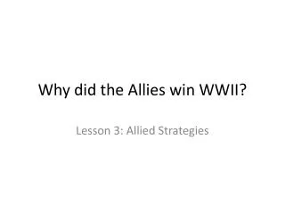 Why did the Allies win WWII?