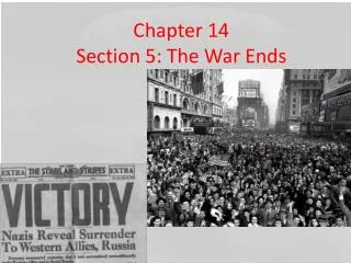 Chapter 14 Section 5: The War Ends