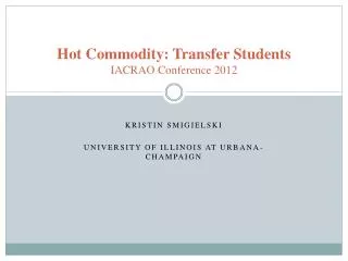 Hot Commodity: Transfer Students I ACRAO Conference 2012