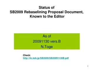 Status of SB2009 Rebaselining Proposal Document, Known to the Editor