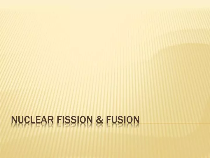 nuclear fission fusion