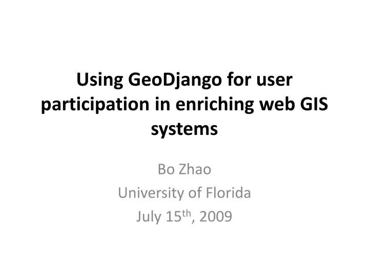 using geodjango for user participation in enriching web gis systems
