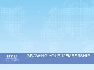 GROWING YOUR MEMBERSHIP