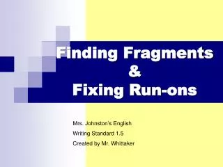 Finding Fragments &amp; Fixing Run-ons