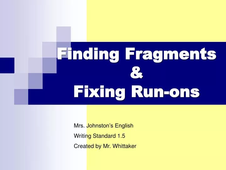 finding fragments fixing run ons