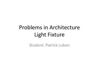 Problems in Architecture Light Fixture