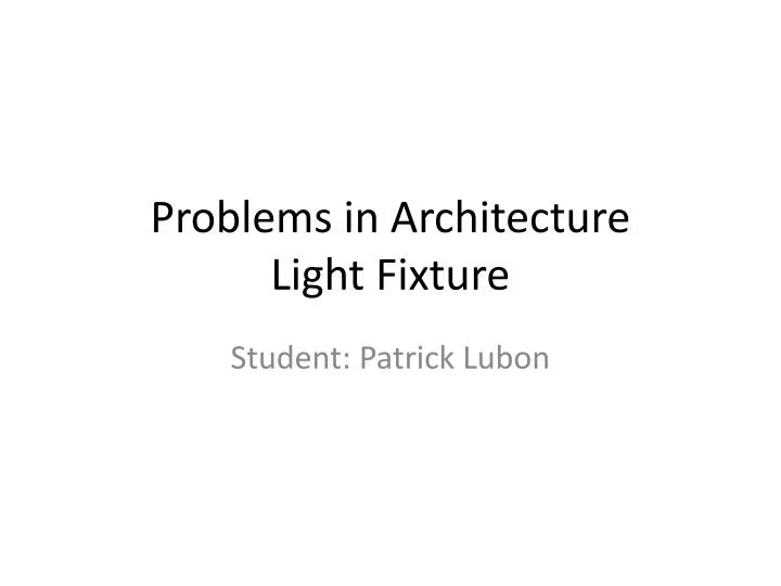 problems in architecture light fixture