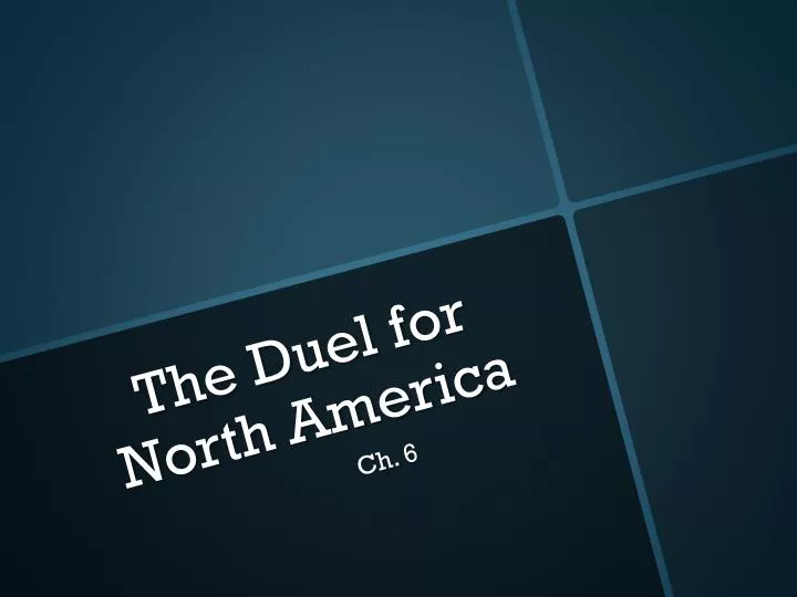 the duel for north america