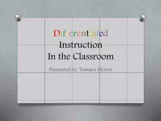 D i f f e r e n t i a t e d Instruction In the Classroom