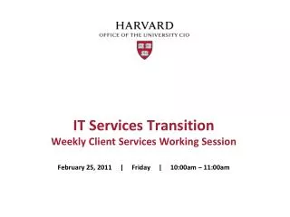 IT Services Transition Weekly Client Services Working Session