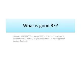 What is good RE?