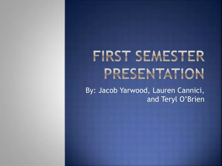 first semester presentation