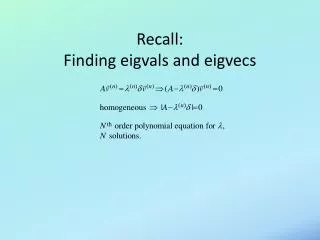 Recall: Finding eigvals and eigvecs