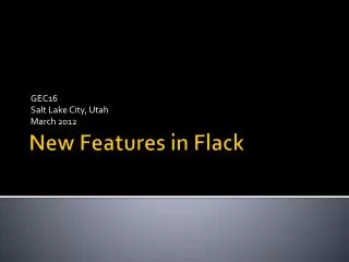 New Features in Flack