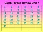 Catch Phrase Review Unit 7 - slide 1