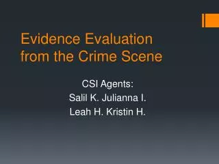 Evidence Evaluation from the Crime Scene