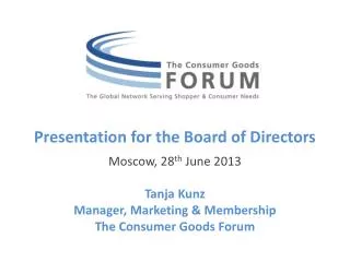 Presentation for the Board of Directors Moscow, 28 th June 2013 Tanja Kunz