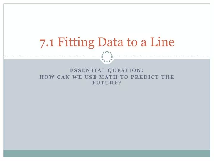 7 1 fitting data to a line