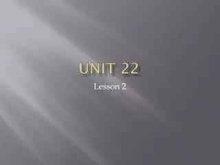 Unit 22