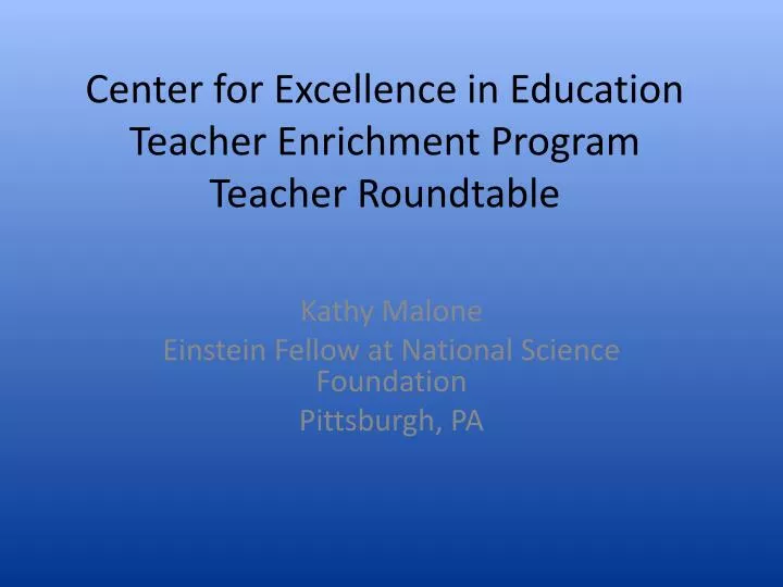 center for excellence in education teacher enrichment program teacher roundtable