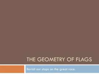 The Geometry of Flags