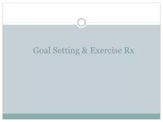 Goal Setting &amp; Exercise Rx