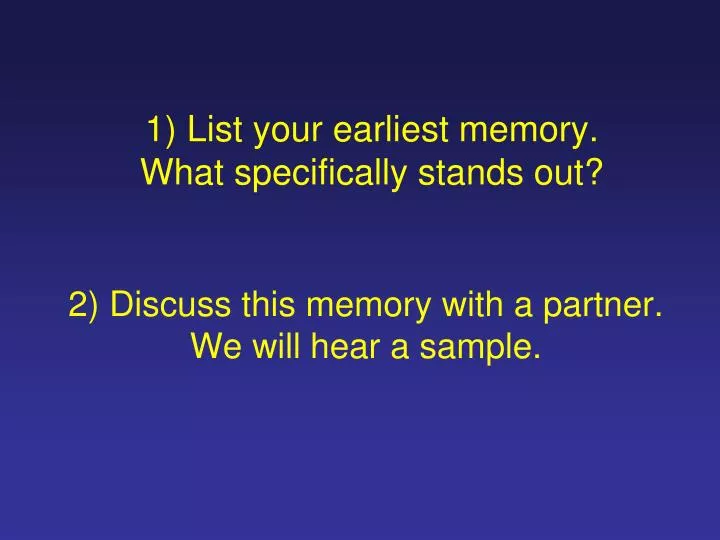 1 list your earliest memory what specifically stands out