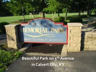Beautiful Park on 5 th Avenue in Calvert City, KY