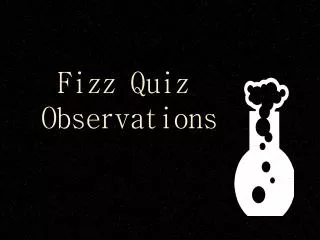 Fizz Quiz Observations