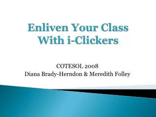 Enliven Your Class With i -Clickers