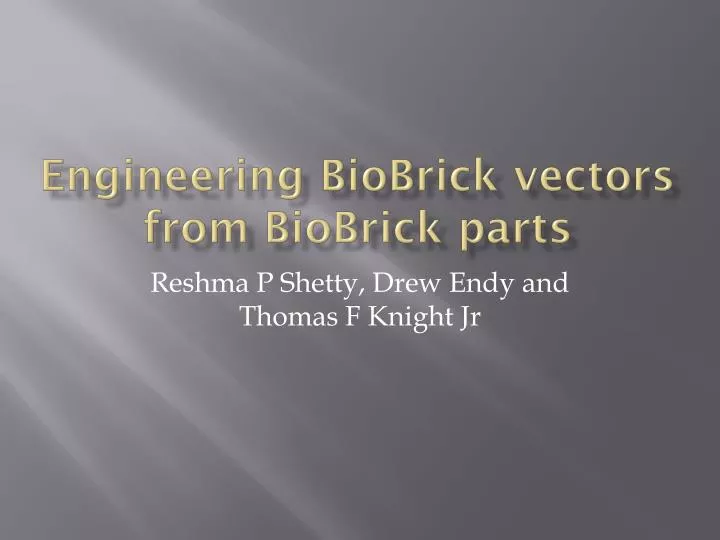 engineering biobrick vectors from biobrick parts