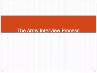 The Army Interview Process