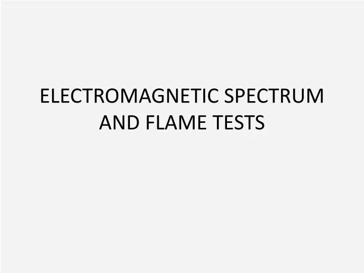 electromagnetic spectrum and flame tests