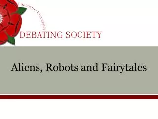 Aliens, Robots and Fairytales