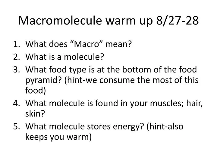 macromolecule warm up 8 27 28