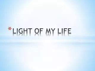 light of my life