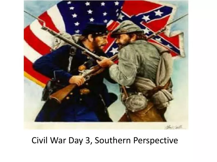 civil war day 3 southern perspective