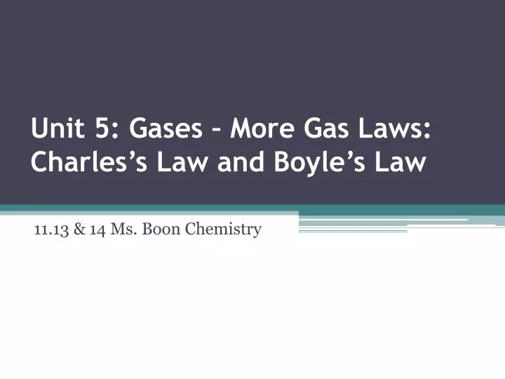 unit 5 gases more gas laws charles s law and boyle s law