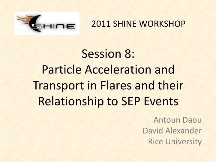 session 8 particle acceleration and transport in flares and their relationship to sep events