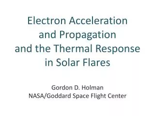 Electron Acceleration and Propagation and the Thermal Response in Solar Flares