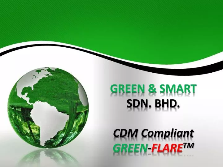 green smart sdn bhd cdm compliant green flare tm