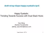draft-wing-v6ops-happy-eyeballs-ipv6 - slide 1