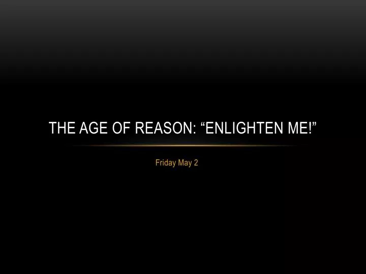 the age of reason enlighten me