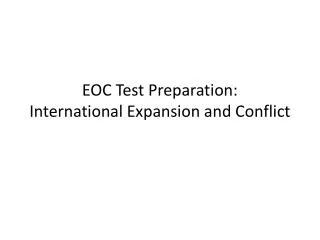 EOC Test Preparation: International Expansion and Conflict