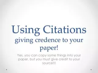 Using Citations giving credence to your paper!